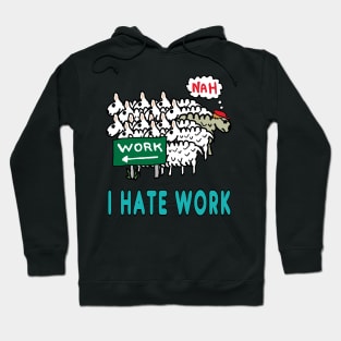 I Hate Work Hoodie